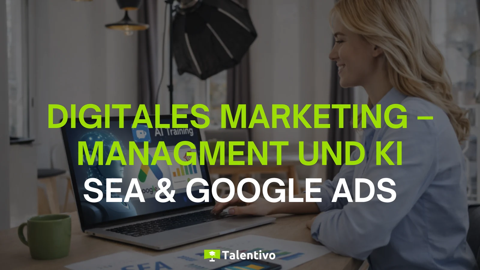 Digitales Marketing Management & KI (SEA & Google Ads)